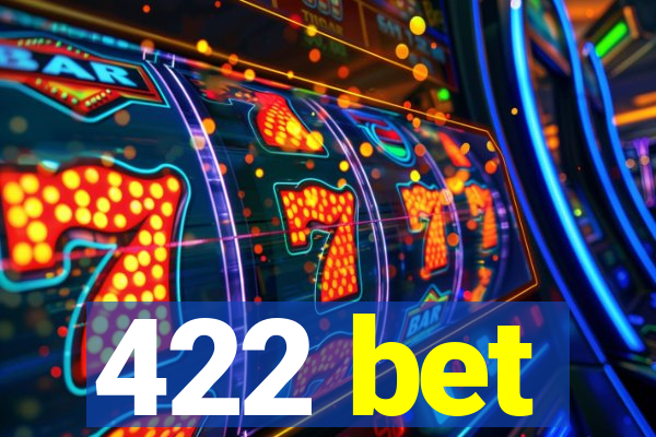 422 bet